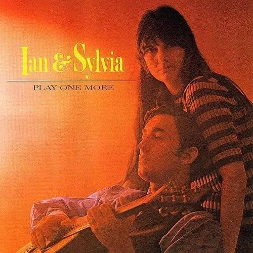 Ian & Sylvia - Play One More
