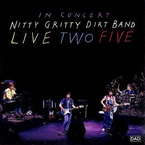 Live Two Five - In Concert - Nitty Gritty Dirt Band