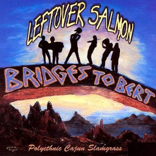 Leftover Salmon - Bridges to Bert