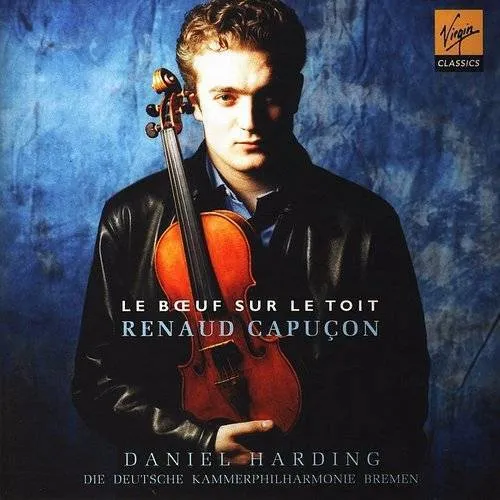 Renaud Capucon: Le Boeuf Sur Le Toit