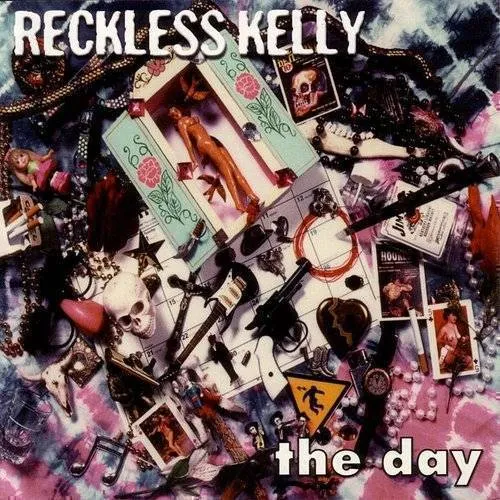 Reckless Kelly - The Day