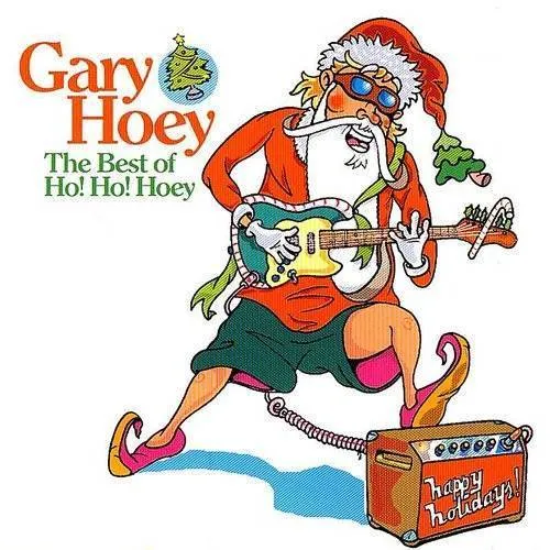 Gary Hoey - Best Of Ho! Ho! Hoey!