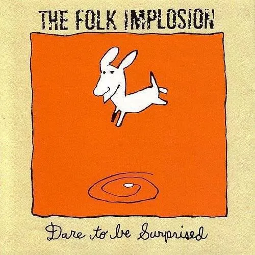 Folk Implosion - Dare To Be Surprised