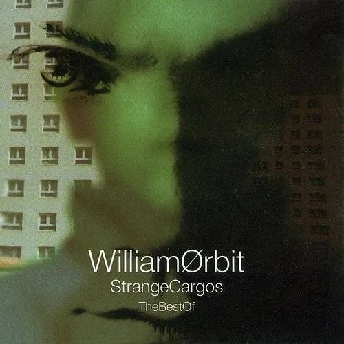 William Orbit - The Best of Strange Cargos