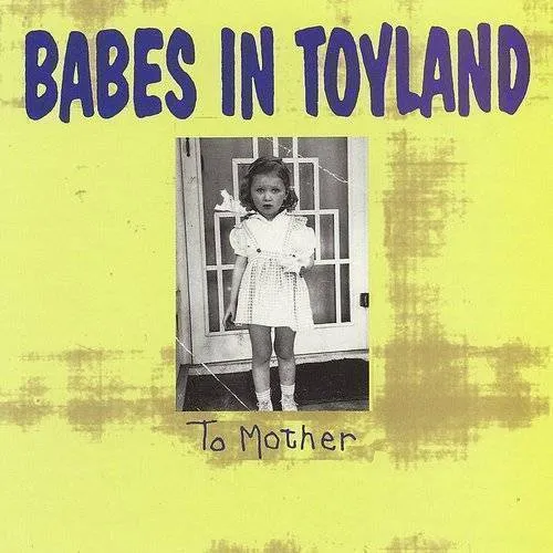 Babes In Toyland - To Mother
