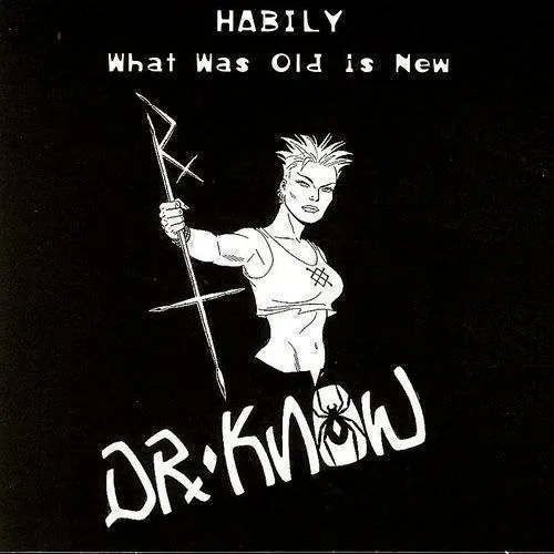 Dr. Know - Habily: What Was Old Is New
