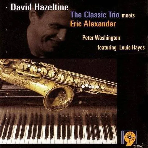 David Hazeltine - Classic Trio Meets Eric Alexander