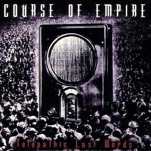 Course Of Empire - Telepathic Last Words