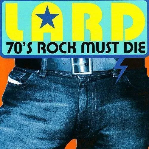 Lard - 70's Rock Must Die vinyl record cover
