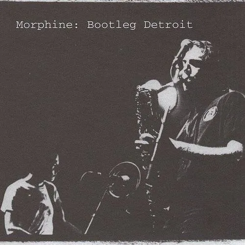 Morphine - Bootleg Detroit [Import]