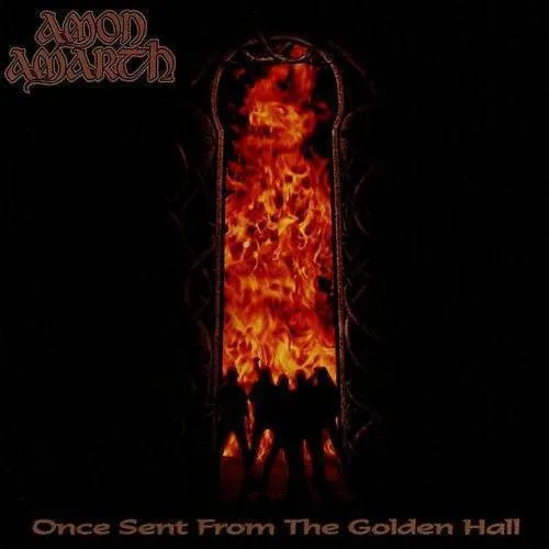 Amon Amarth - Once Sent From The Golden Hall
