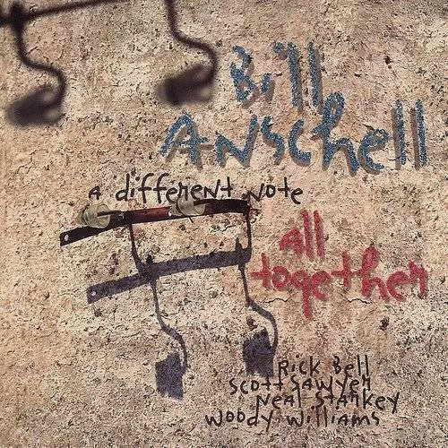 Bill Anschell - Different Note All Together