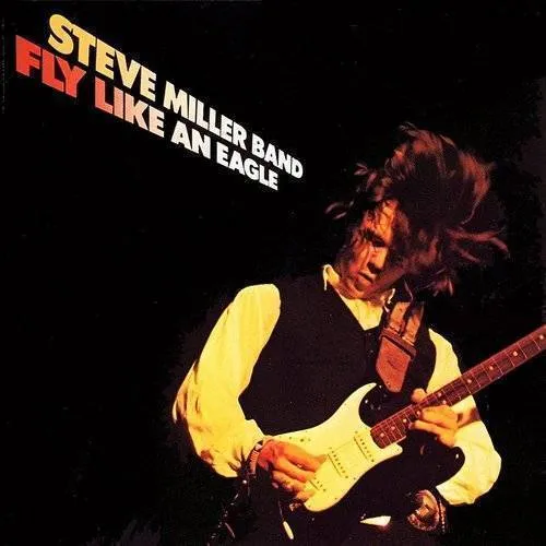 Steve Miller  Band - Fly Like An Eagle