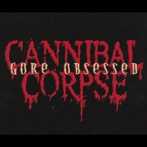 Cannibal Corpse - Gore Obsessed vinyl record cover