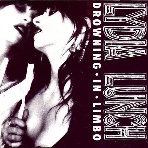 Lydia Lunch - Drowning in Limbo