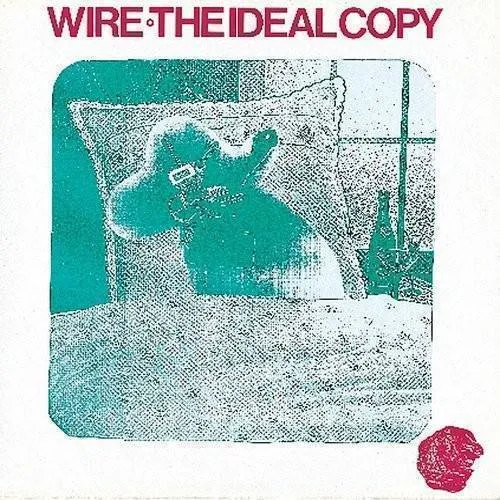 Wire - Ideal Copy