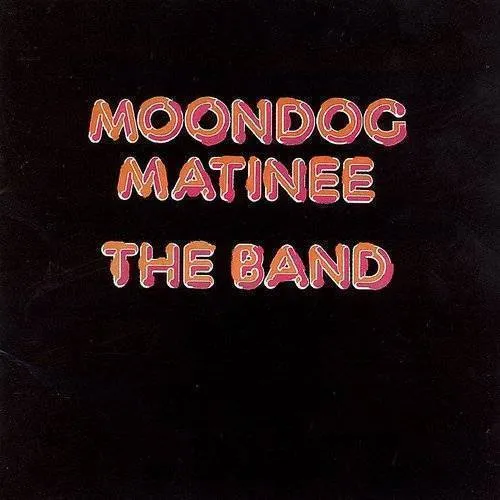Band - Moondog Matinee