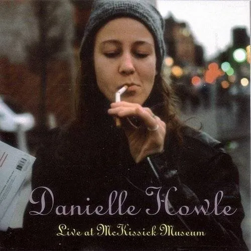 Danielle Howle - Live At Mckissick Museum