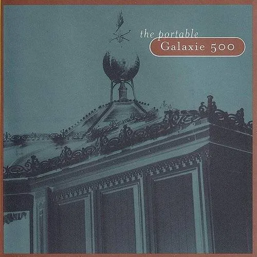 Galaxie 500 - Portable Galaxie 500