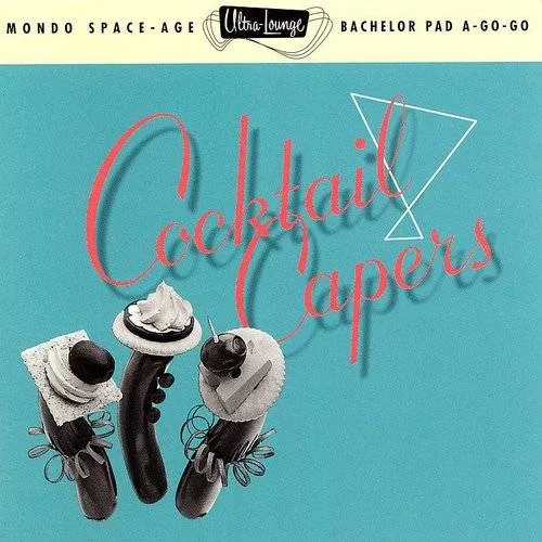 Ultra-Lounge, Vol. 8: Cocktail Capers