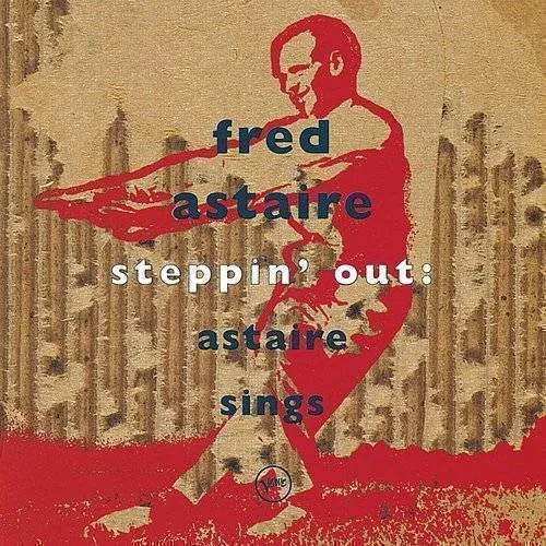 Steppin Out: Astaire Sings