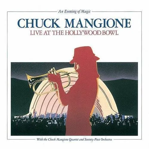 Chuck Mangione - LIVE AT THE HOLLYWOOD BOWL