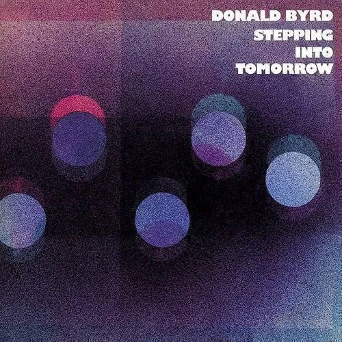 Donald Byrd - Stepping Into Tomorrow