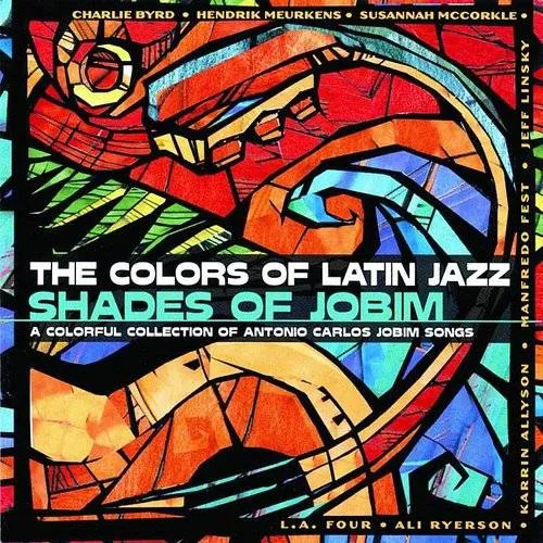 Colors Of Latin Jazz: Shades Of Jobim