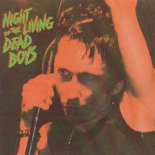 Dead Boys - Night Of The Living Dead Boys