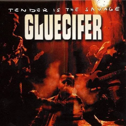 Gluecifer - Tender Is the Savage