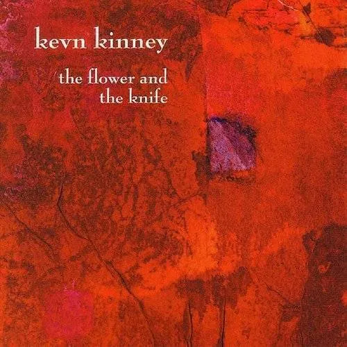 Kevn Kinney - The Flower & the Knife