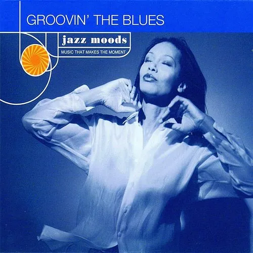 Jazz Moods: Groovin The Blues