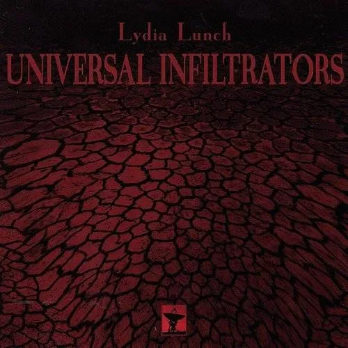 Lydia Lunch - Universal Infiltrators