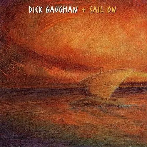 Dick Gaughan - Sail on
