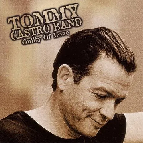 Tommy Castro - Guilty of Love