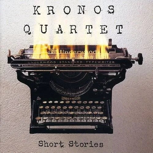 The Kronos Quartet - Short Stories