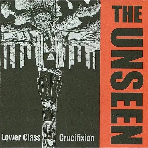 Unseen - Lower Class Crucifixtion