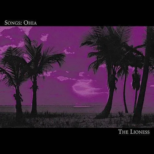 Songs: Ohia - Lioness