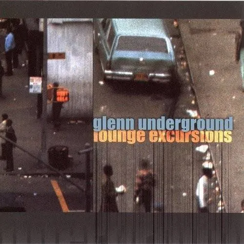 Glenn Underground - Lounge Excursions