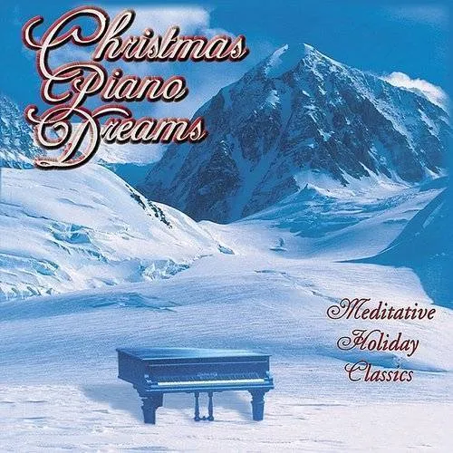 Mediative Holiday Classics - Christmas Piano Dreams
