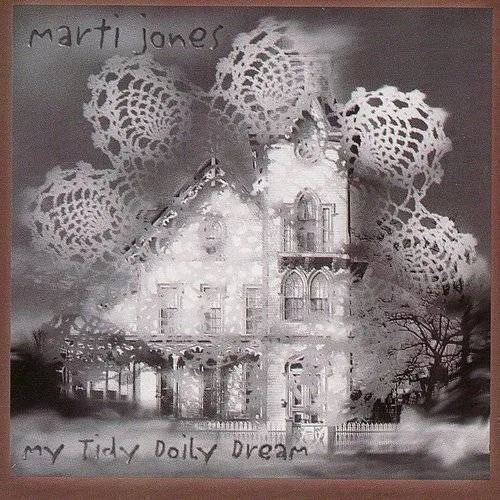 Marti Jones - My Tidy Doily Dream *
