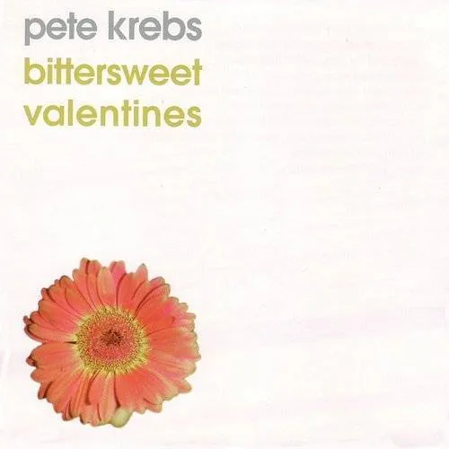 Pete Krebs - Bittersweet Valentines vinyl record cover