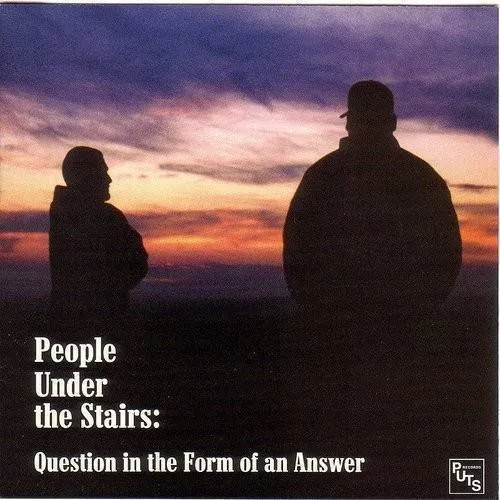 People Under The Stairs - Question In The Form Of An Ans