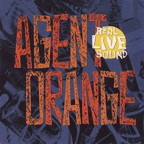 Agent Orange - Real Live Sound