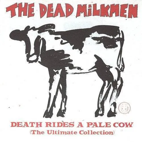 Dead Milkmen - Death Rides A Pale Cow: Greatest Hits