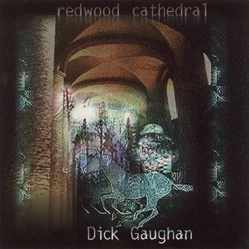 Dick Gaughan - Redwood Cathedral