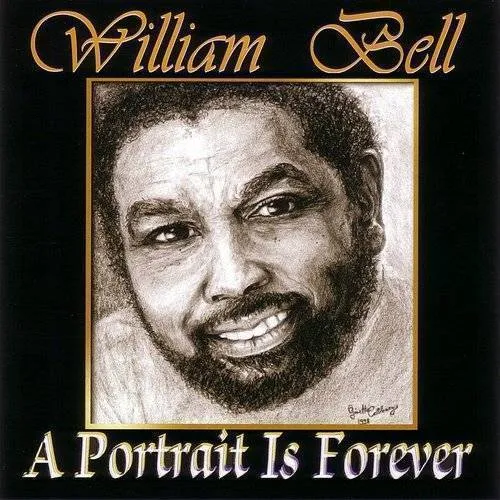 William Bell - A Portrait Is Forever