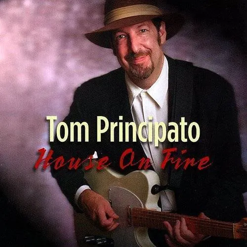 Tom Principato - House On Fire