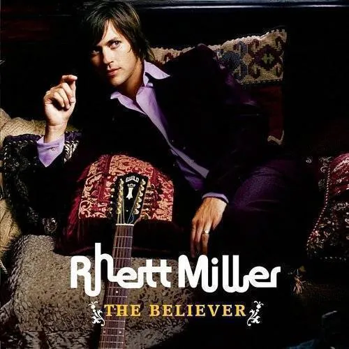 Rhett Miller - Believer