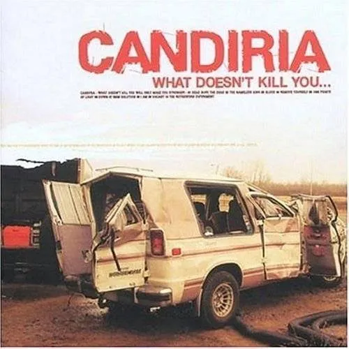 Candiria - What Doesn't Kill You...